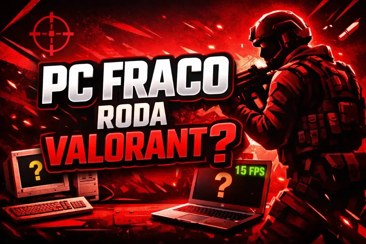 PC fraco roda Valorant?