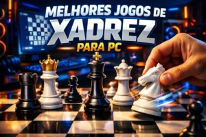 Melhores jogos de Xadrez para PC